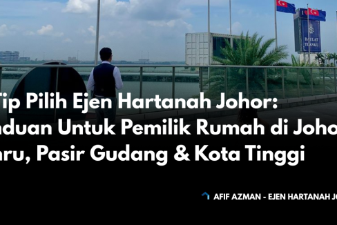 Cara pilih ejen hartanah Johor untuk jual rumah di Johor Bahru, Pasir Gudang & Kota Tinggi Title: 10 Tip Pilih Ejen Hartanah Johor – Panduan Pemilik Rumah